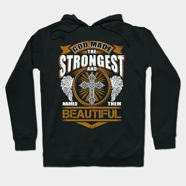 Beautiful Name T Shirt - God Found Strongest And Named Them Beautiful Gift Item Hoodie by reelingduvet